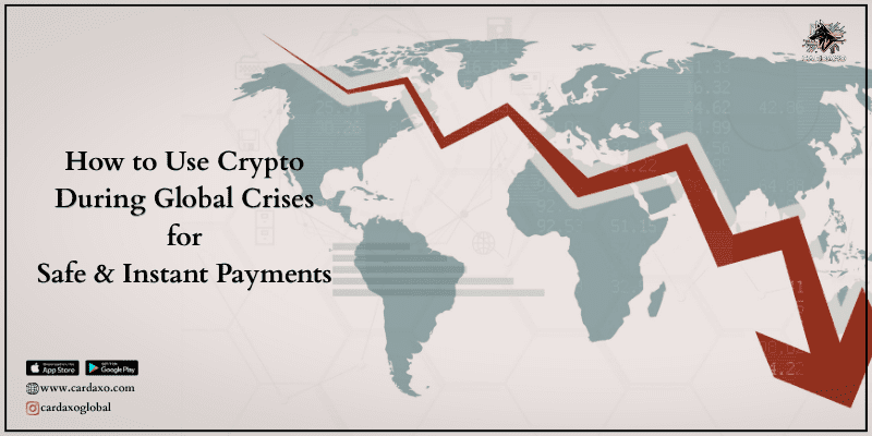How to Use Crypto During Global Crises for Safe & Instant Payments